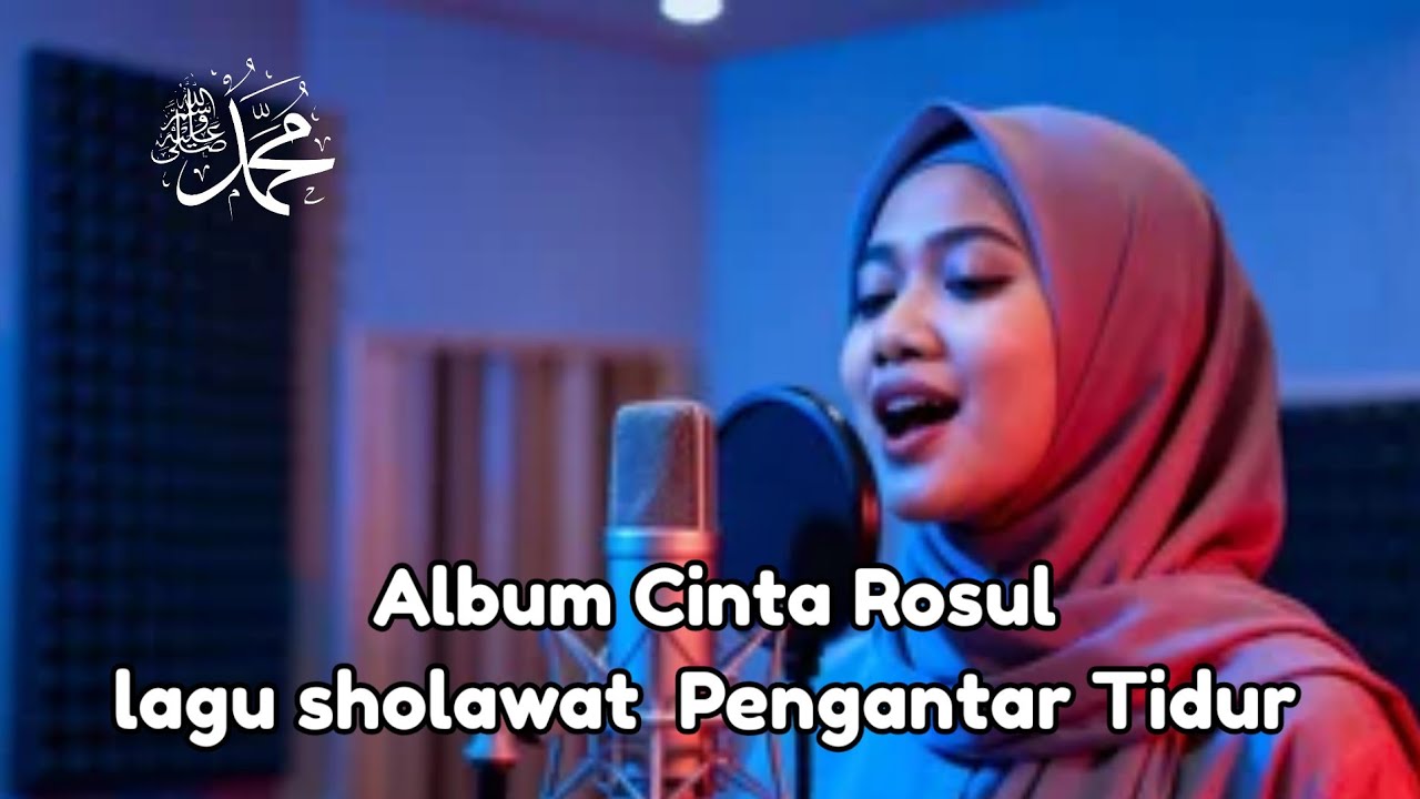 Kumpulan lagu bernuansa SHOLAWAT Cocok untuk penganta tidur 