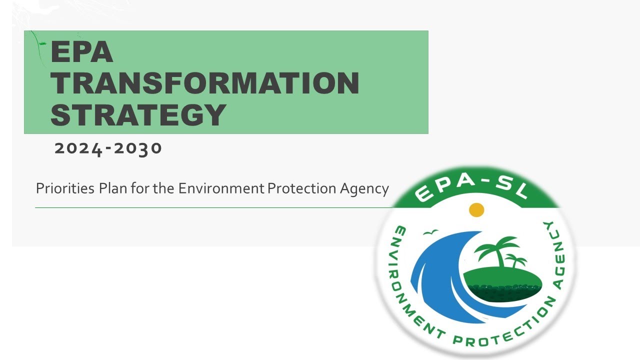 The Environment Protection Agency Sierra Leone Transformation Strategy.