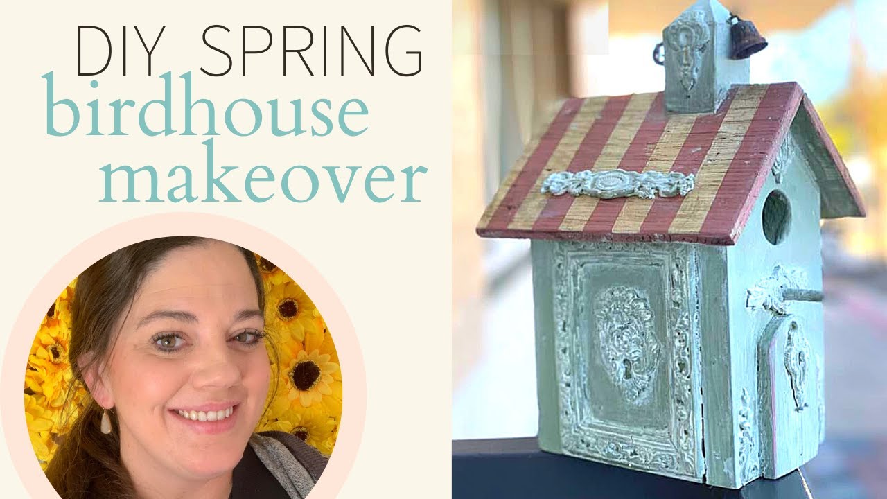 DIY Spring Birdhouse Makeover