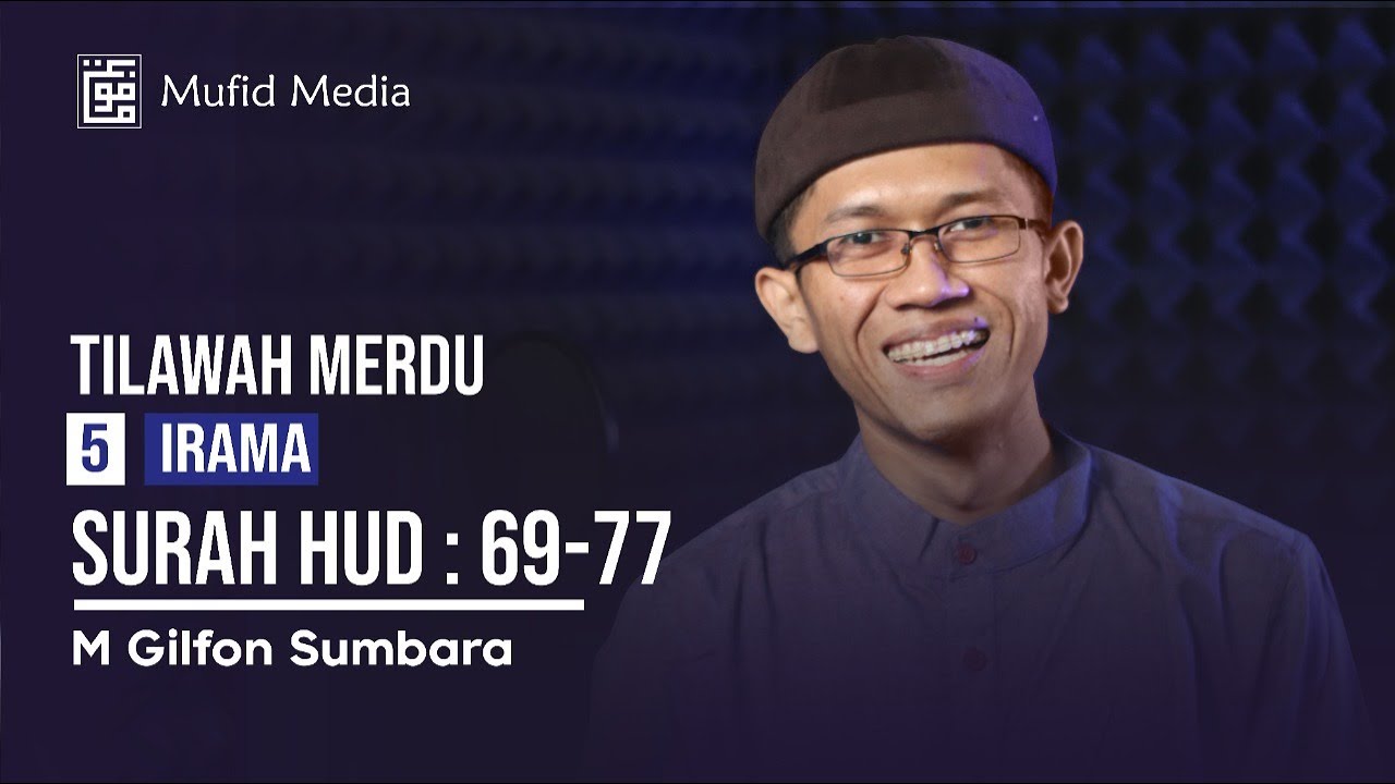 GETARANNYA MANTAP! Tilawah 5 Irama Surah Hud Ayat 69-77 || M. Gilfon Sumbara