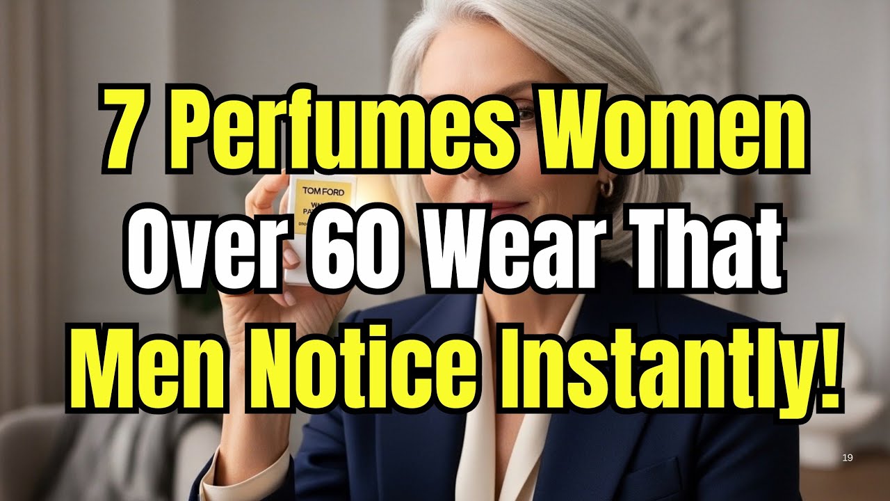 7 Perfumes Women Over 60 Wear That Men Notice Instantly!