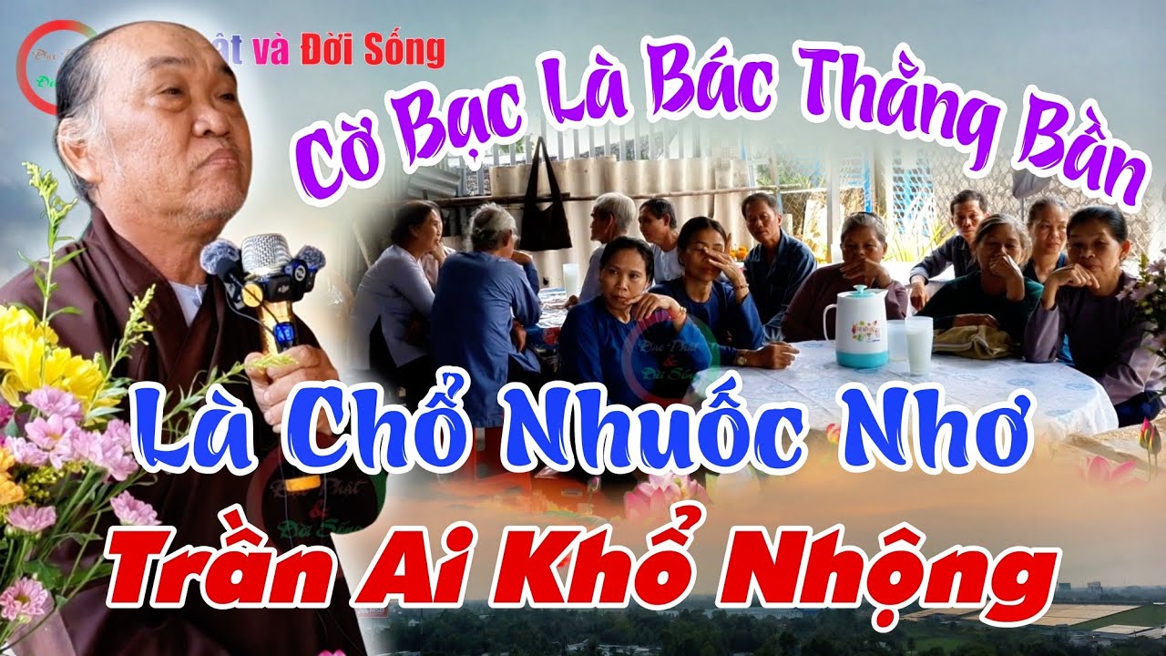 Cờ Bạc Là Bác Thằng Bần, Là Chổ Nhuốc Nhơ, Trần Ai Khổ Nhộng- GV Chú Tư Phương