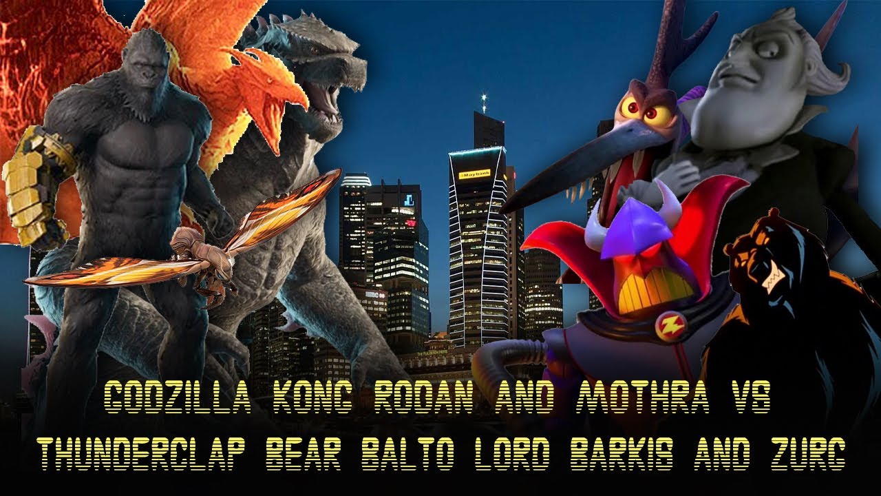 Godzilla Kong Rodan and Mothra vs Thunderclap Bear (Balto) Lord Barkis and Zurg (Toy Story)