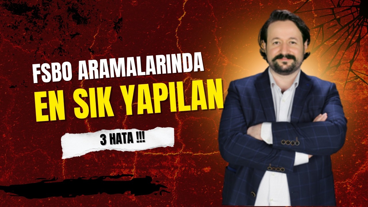 FSBO Aramalarında En Sık Yapılan 3 Hata | Gayrimenkul Eğitimi | FSBO Eğitimi