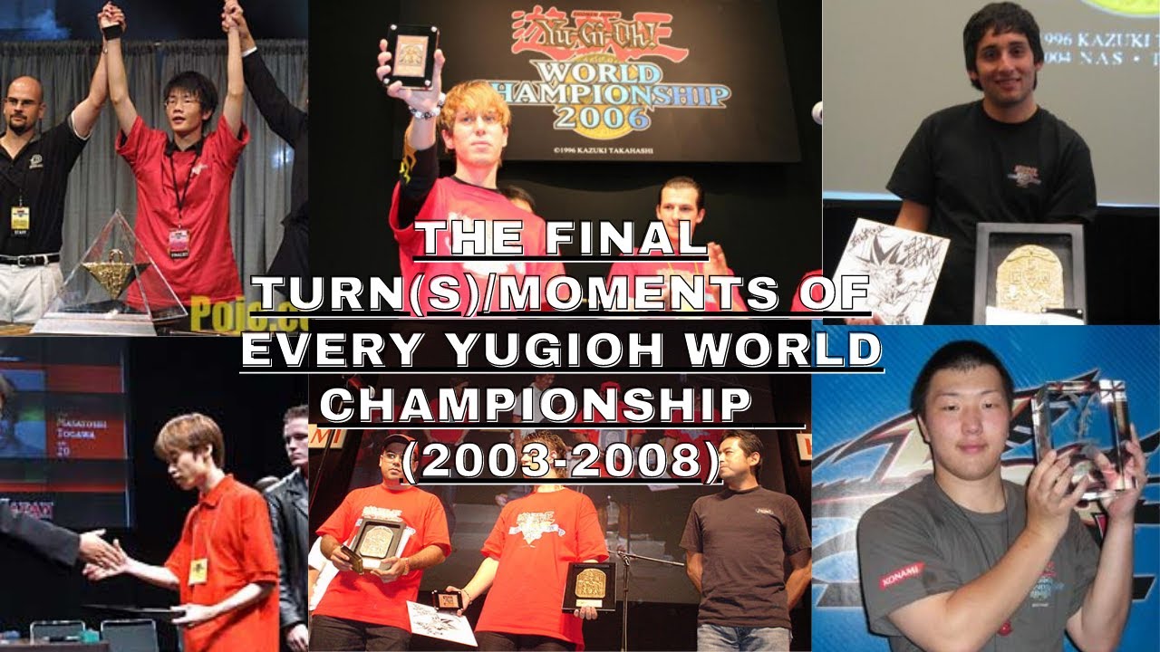 The Final Moments/Turns of Every Yugioh World Championship (2003-2008)