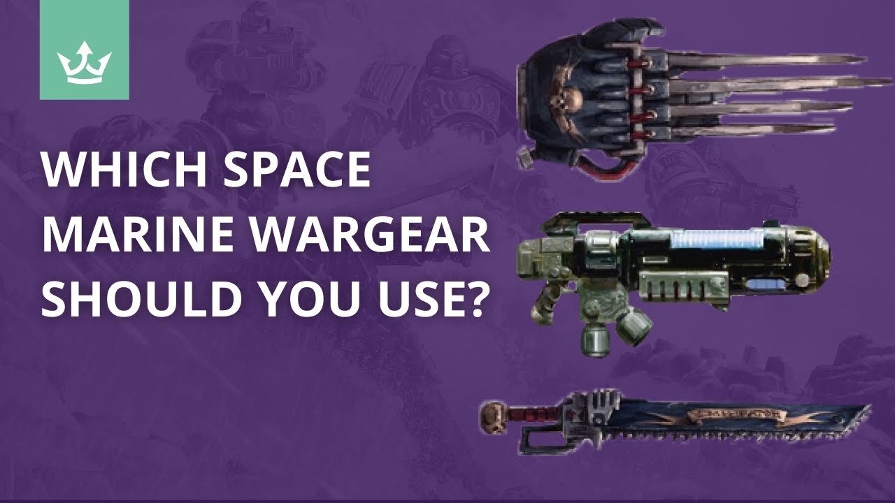 Which Space Marine Wargear Should You Use?