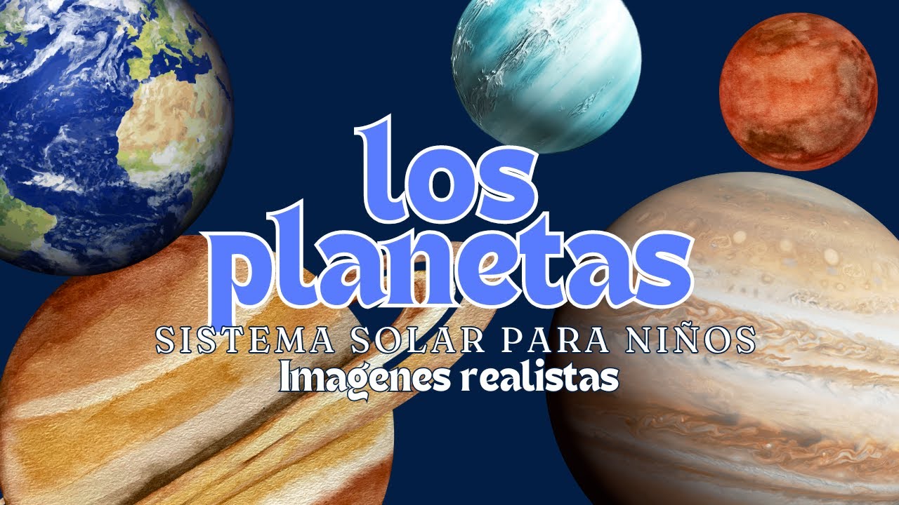 Los Planetas de Nuestro Sistema Solar - Videos educativos - Montessori Momers