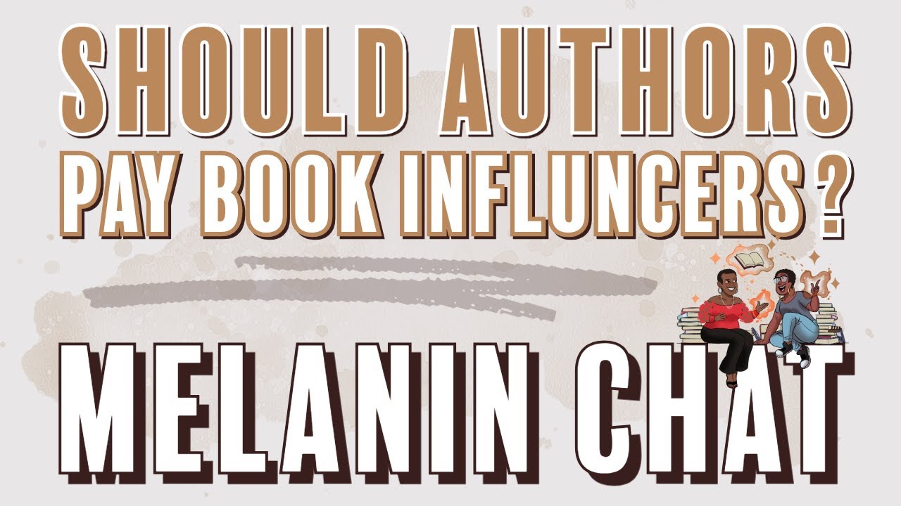 The Melanin Chat | Should authors be paying book influencers? 💸