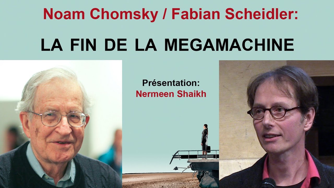 Noam Chomsky, Fabian Scheidler : La fin de la mégamachine. Une civilisation en voie d’effondrement.