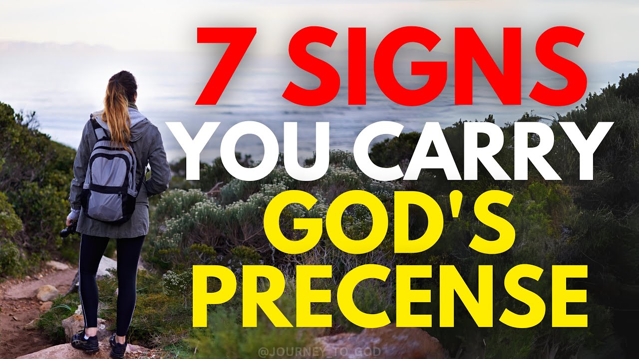 IF YOU NOTICE THESE THINGS HAPPENING THEN YOU CARRY GOD’S PRESENCE