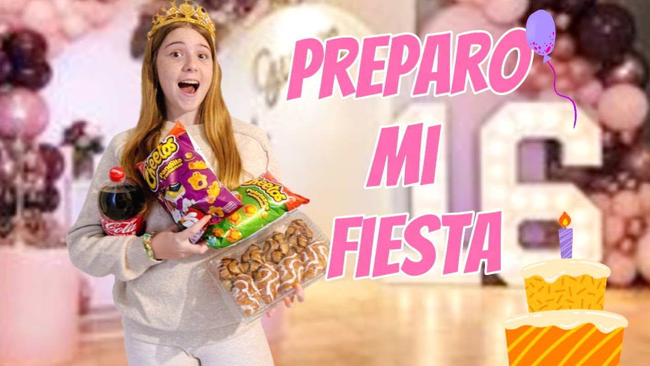PREPARANDO MI FIESTA DE CUMPLEAÑOS DANIELA GO