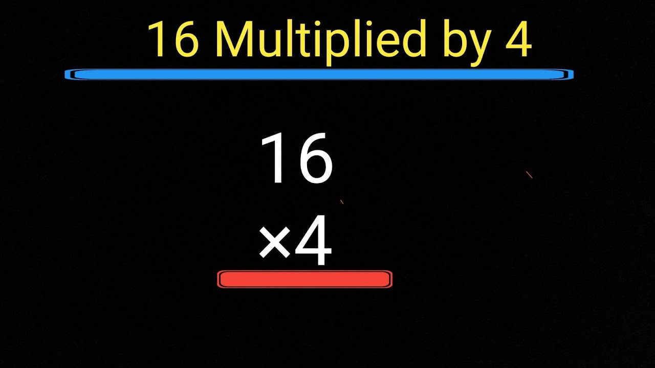 16 Multiplied by 4 ||16 Times 4|| How to Do Multiplication without Calculator