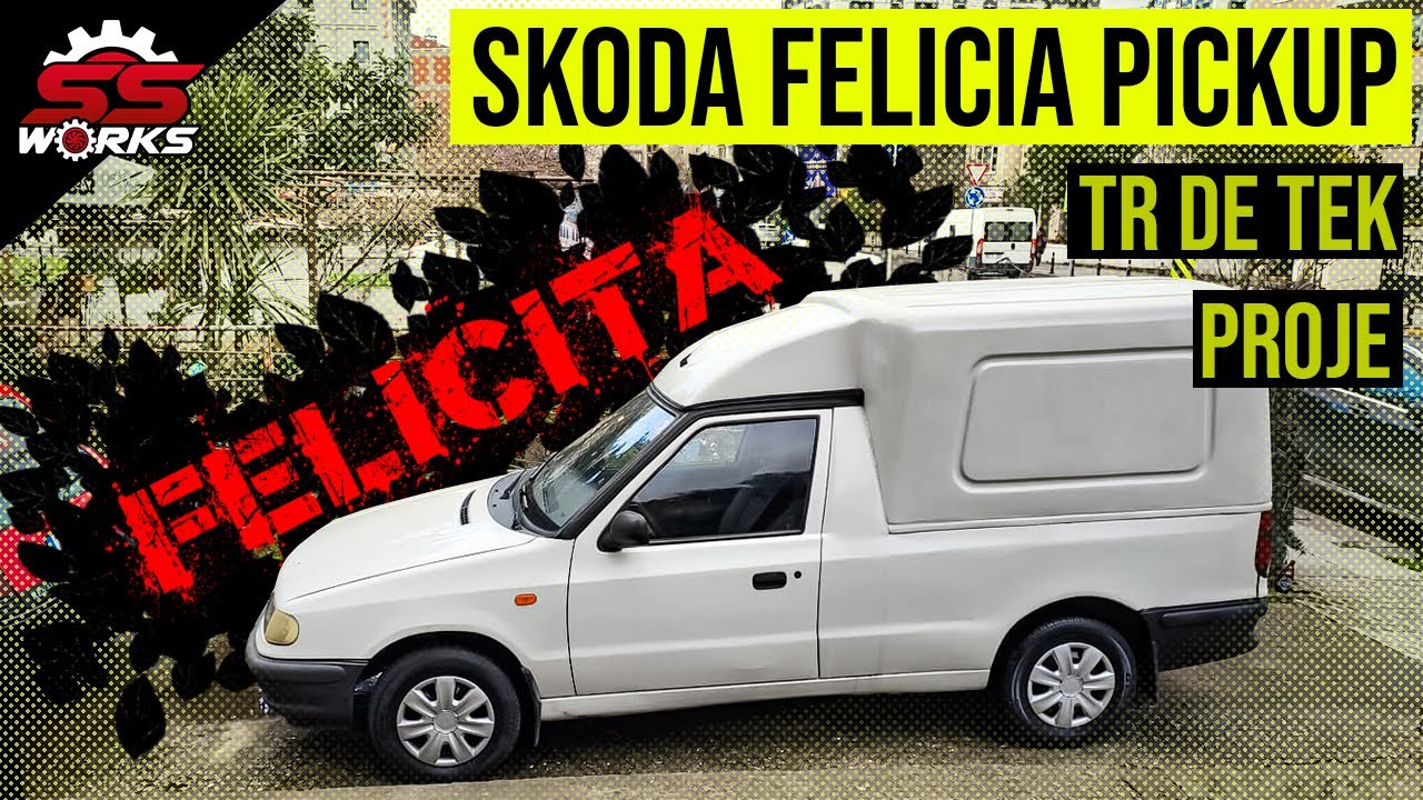 TR DE TEK PROJE FELİÇİTA (Skoda Felicia Pickup) #1 SSWORKS - HGWORKS