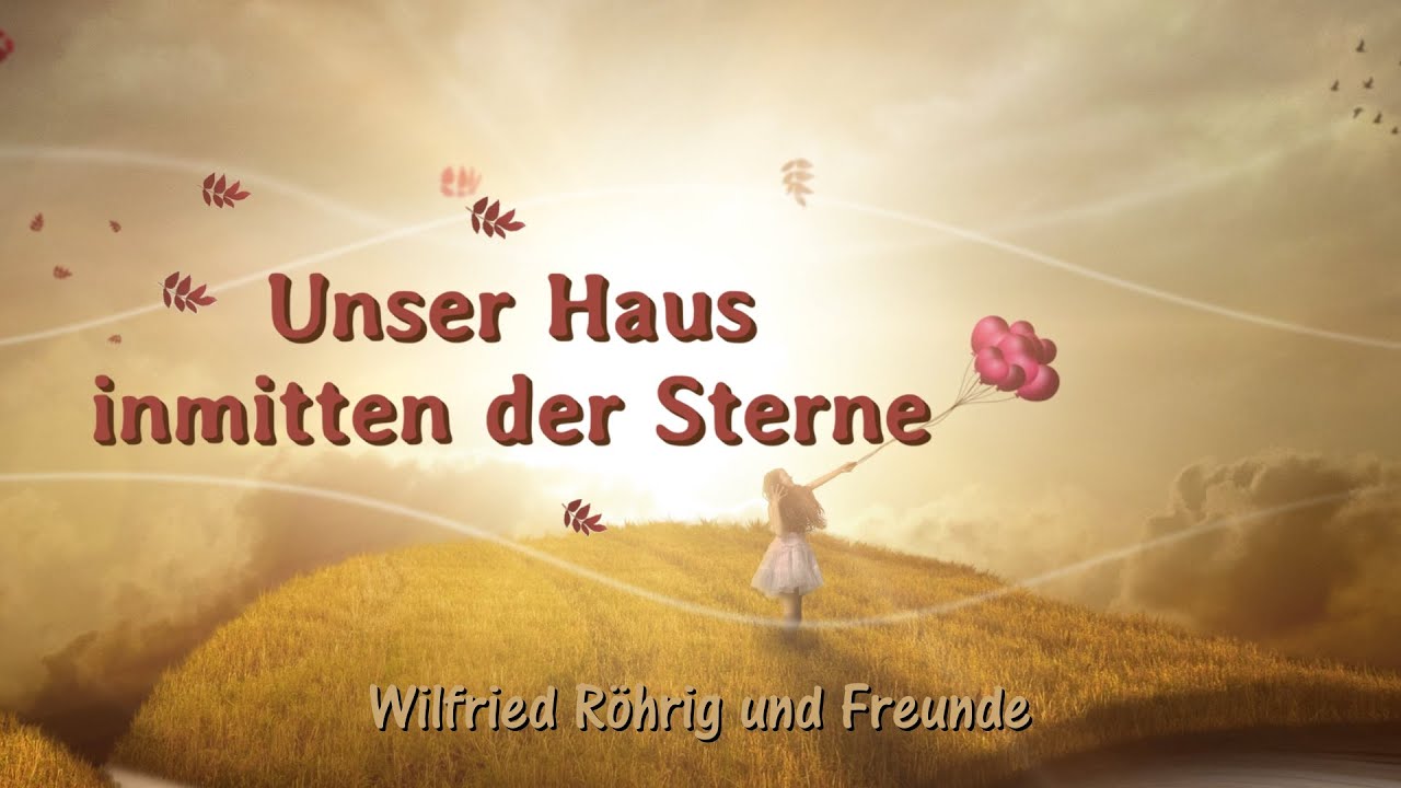 Unser Haus inmitten der Sterne - Wilfried Röhrig und Freunde
