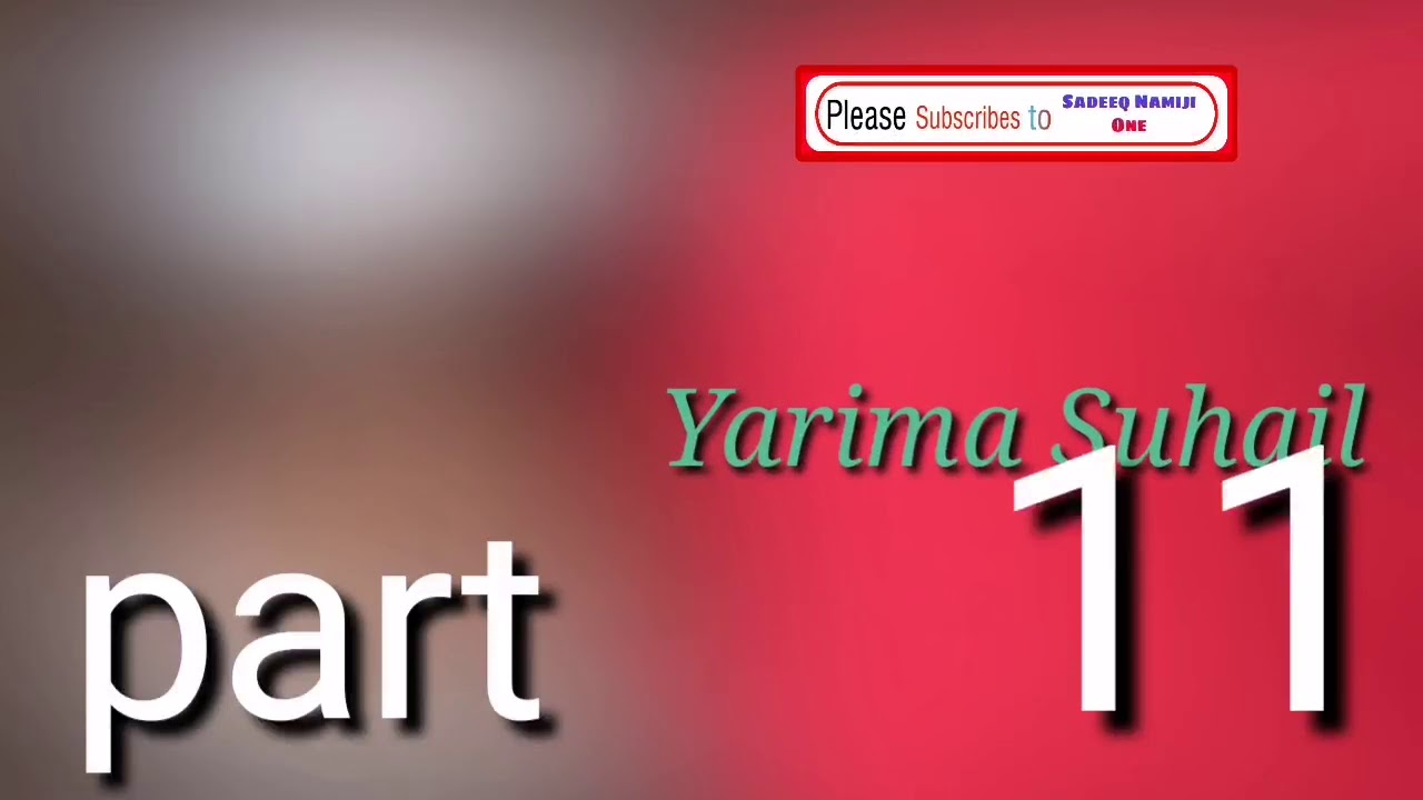 Yarima suhail episode 11 | Sadeeqnamijione |
