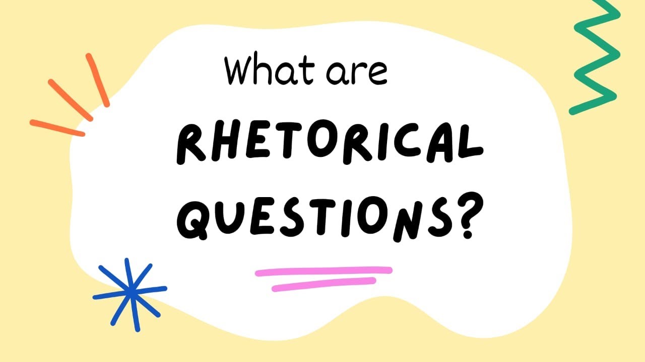 Rhetorical question | Meaning, Use & Examples