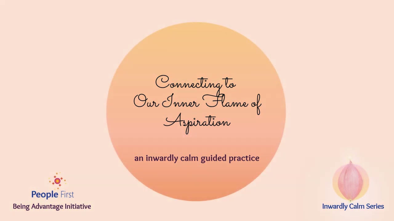 Guided Practice - Connecting to our Inner FLame of Aspiration 🌸Inwardly Calm Series