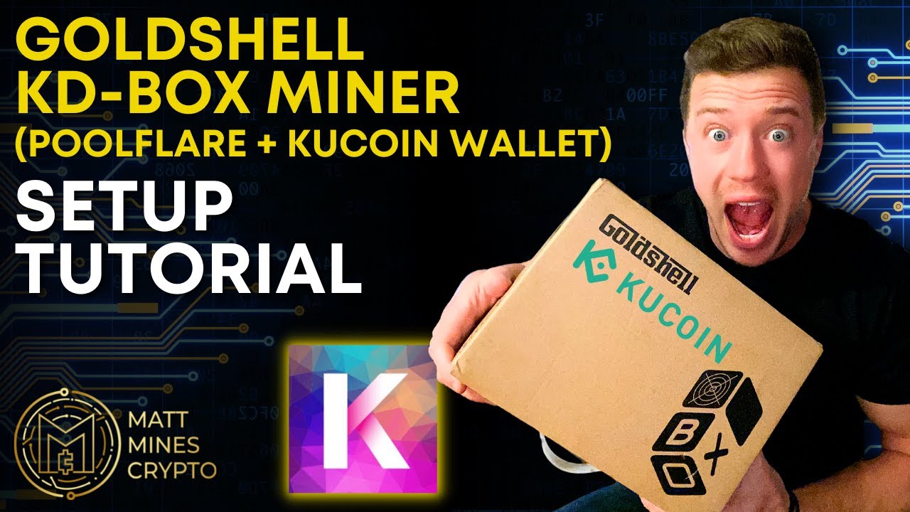 How to Setup Your Goldshell KD-Box Miner: Tutorial (With PoolFlare & KuCoin Wallet)