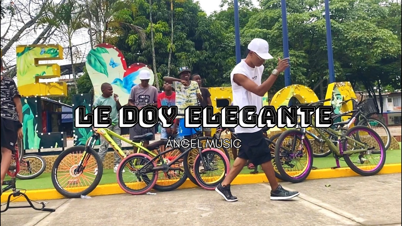 LE DOY ELEGANTE ❌ANGEL MUSIC - (VIDEO OFICIAL)