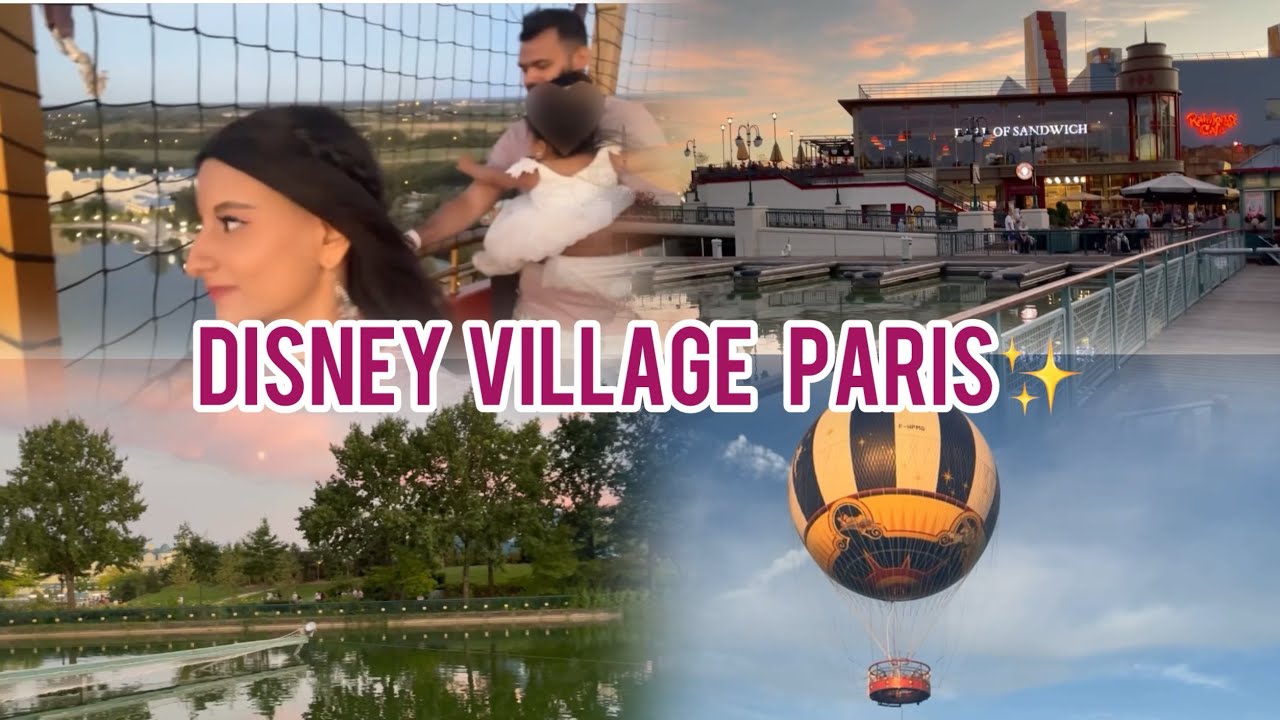 Disney Village Paris | Air Balloon | Disneyland | Part 6 | Vlog 63