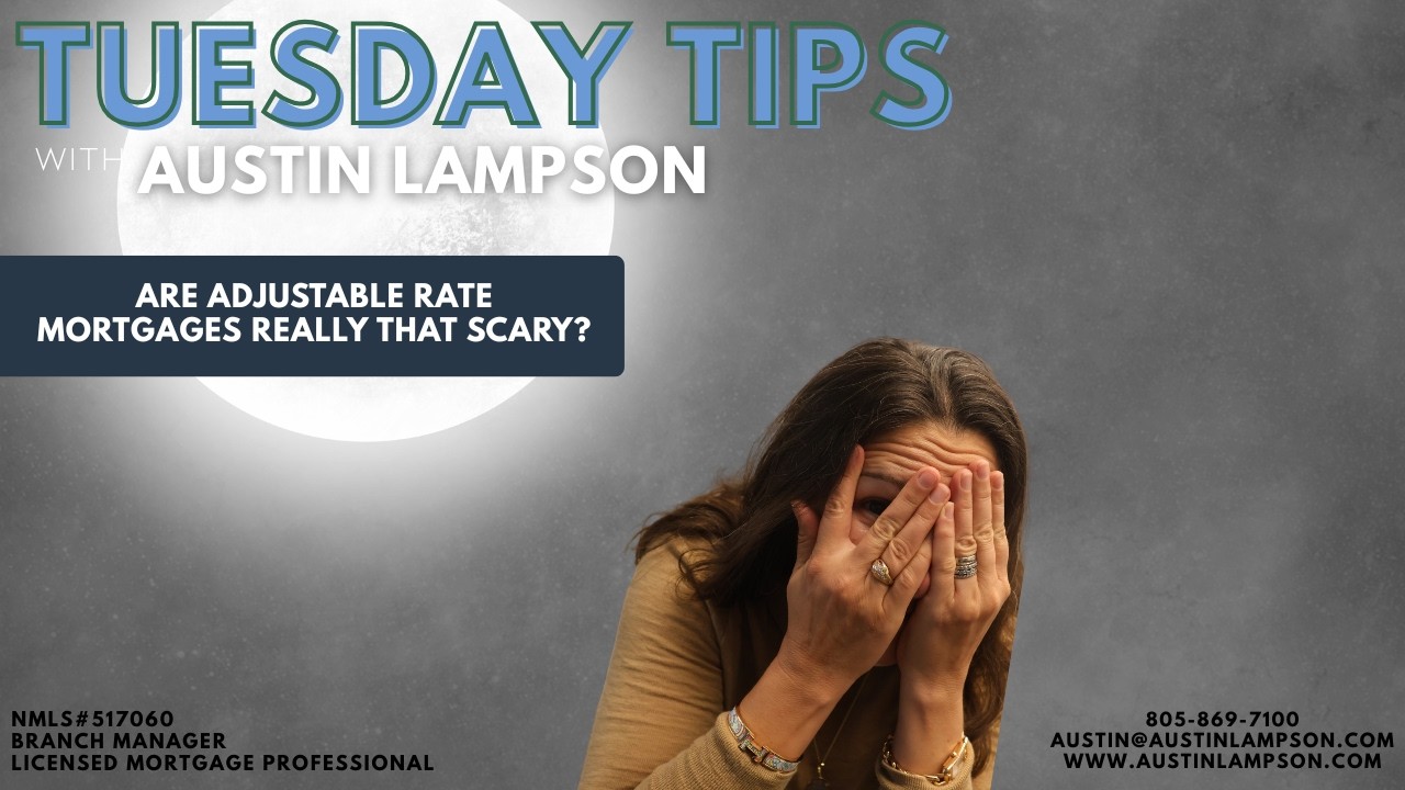 Tuesday Tips! Are adjustable-rate mortgages really that scary… or just misunderstood?