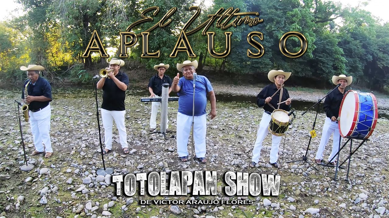 EL ULTIMO APLAUSO TOTOLAPAN SHOW EN VIVO