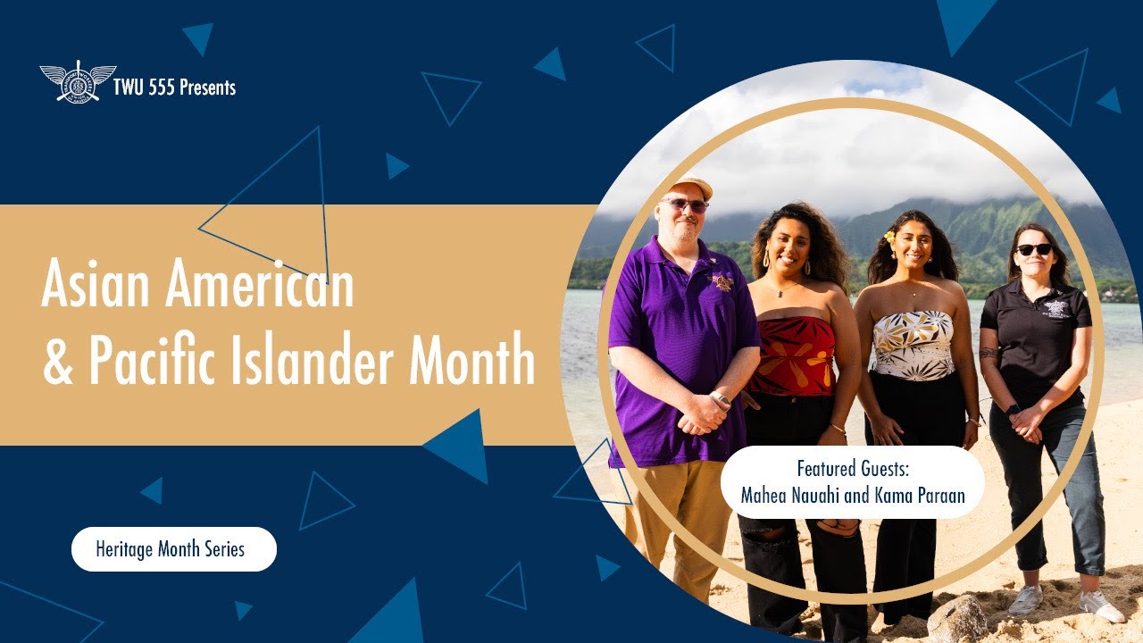 2025 TWU Local 555 Heritage Month Video Series - Asian American/Pacific Islander Month