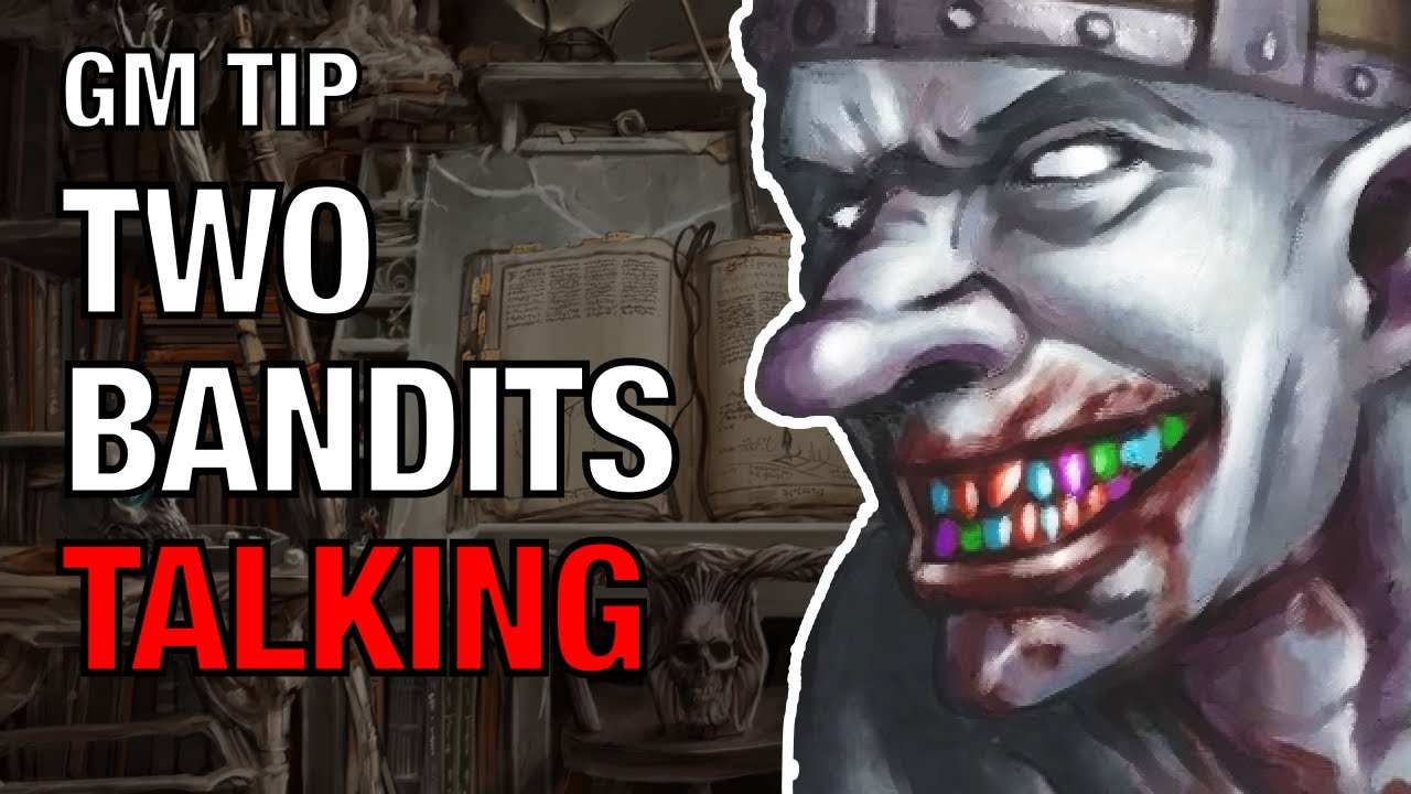 Two Bandits Talking About the Characters &ndash; Lazy GM Tip