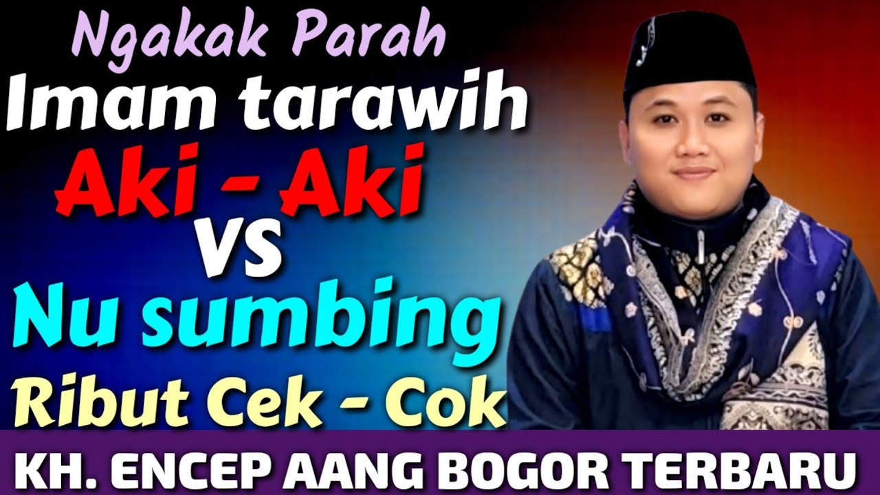 Lucu !! KH. ENCEP AANG DARI BOGOR TERBARU 