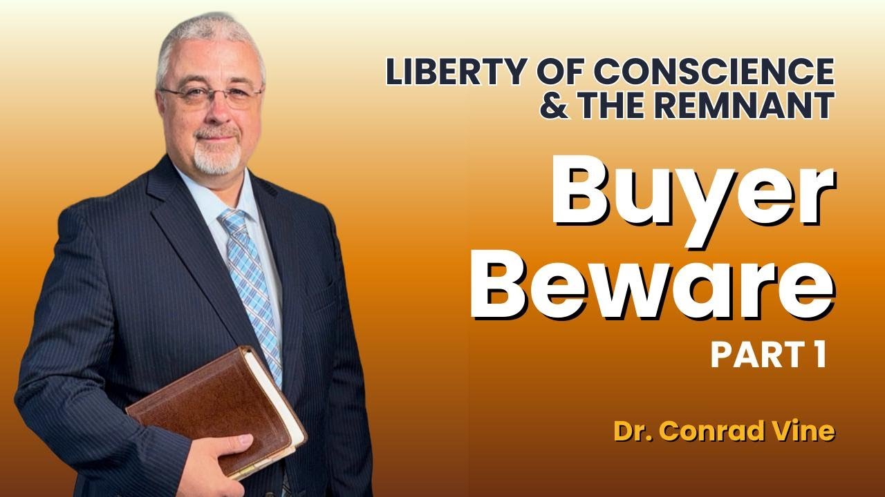 Buyer Beware Part 1 | Dr. Conrad Vine