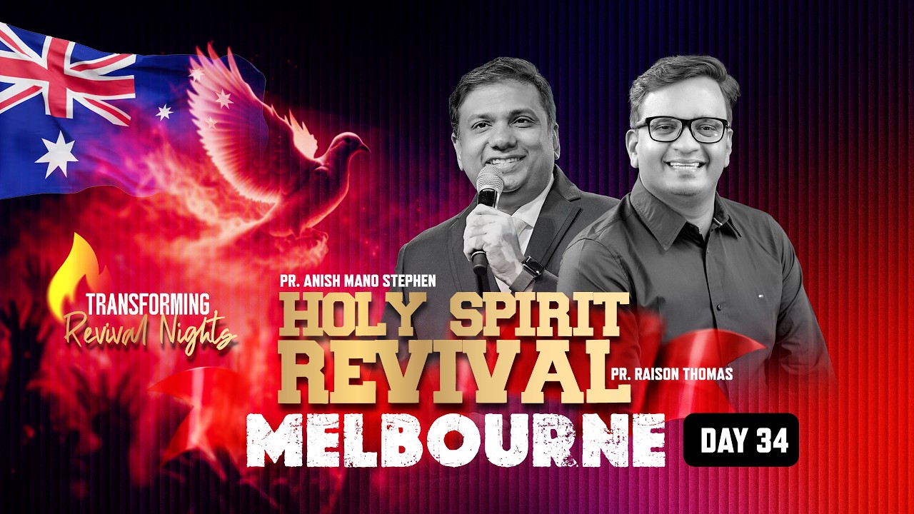 🛑 LIVE DAY 34 | Melbourne Holy Spirit Revival 🄰🅄🅂🅃🅁🄰🄻🄸🄰 | Pr. Anish Mano Stephen | Pr. Raison Thomas