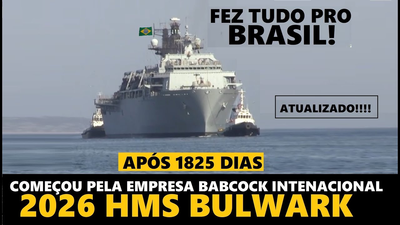 🇧🇷 HMS BULWARK BR empresa BABCOCK fez TUDO pro BRASIL! 2026 outro NÍVEL!