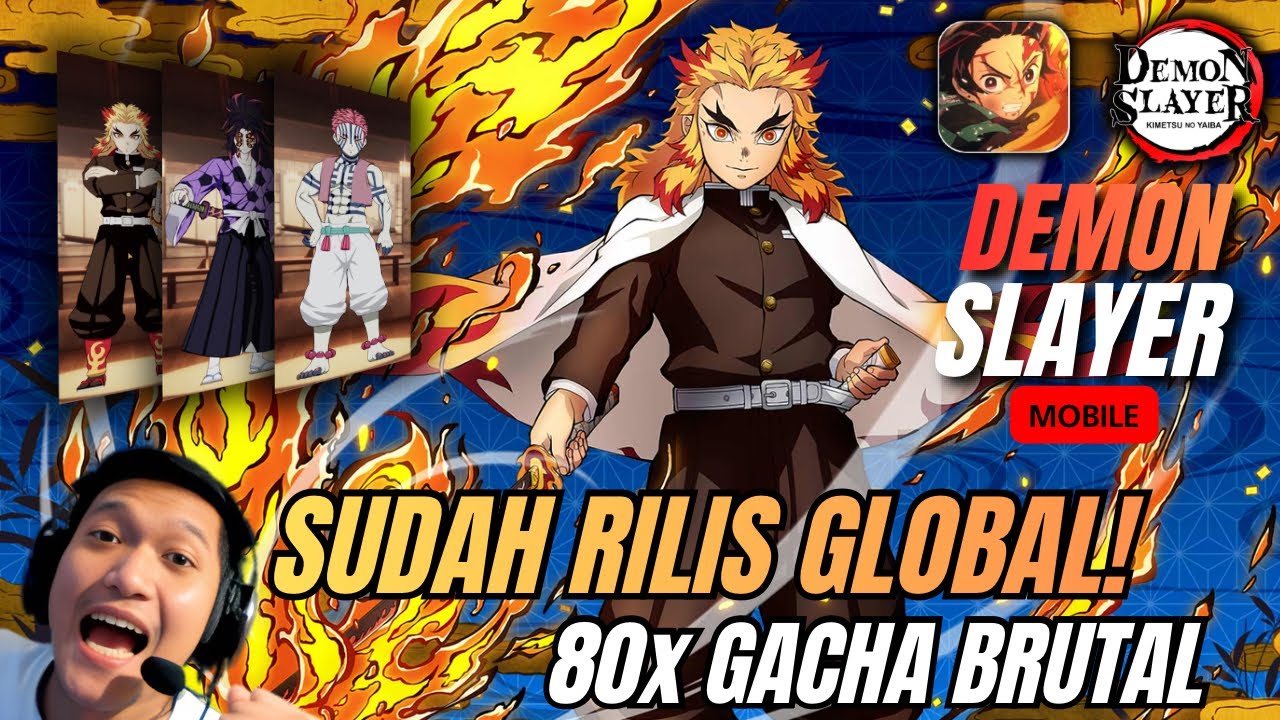AKHIRNYA RILIS GLOBAL! DEMON SLAYER MOBILE KEREN BANGET! 80x GACHA BRUTAL LETSGO (X7 Game)