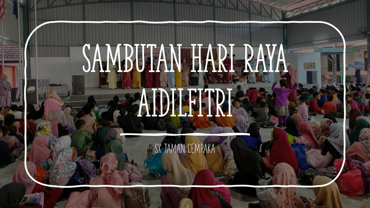 SAMBUTAN HARI RAYA AIDILFITRI SK TAMAN CEMPAKA 2025