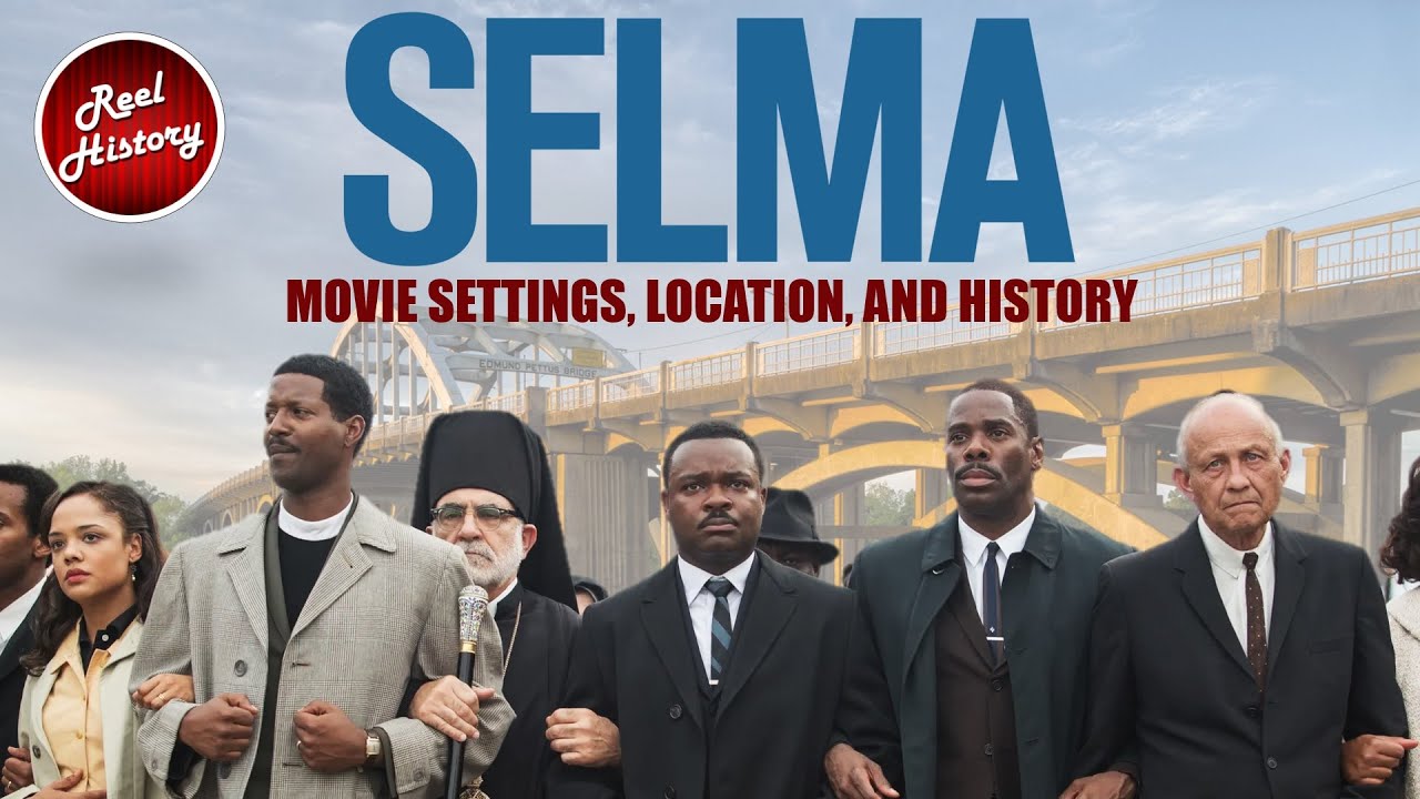 Selma: Explore Extraordinary Sites from the Civil Rights Movie