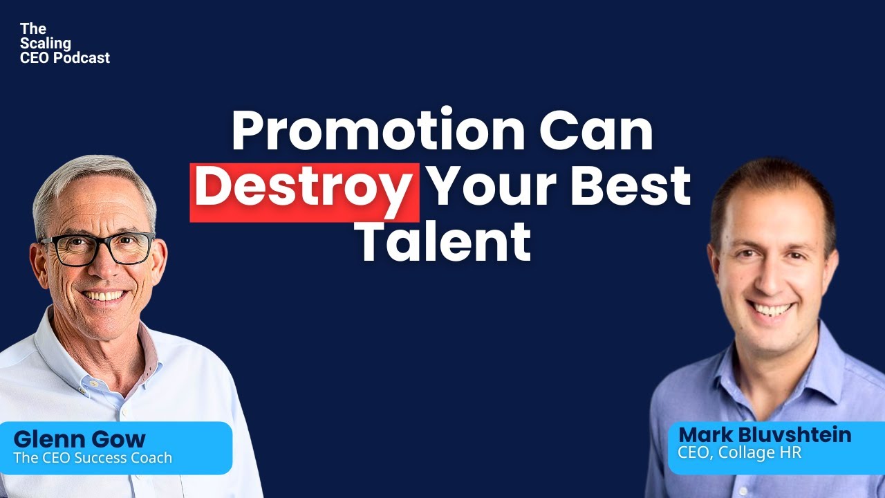 Promotion Can Destroy Your Best Talent | Mark Bluvshtein | Scaling CEO Podcast with Glenn Gow