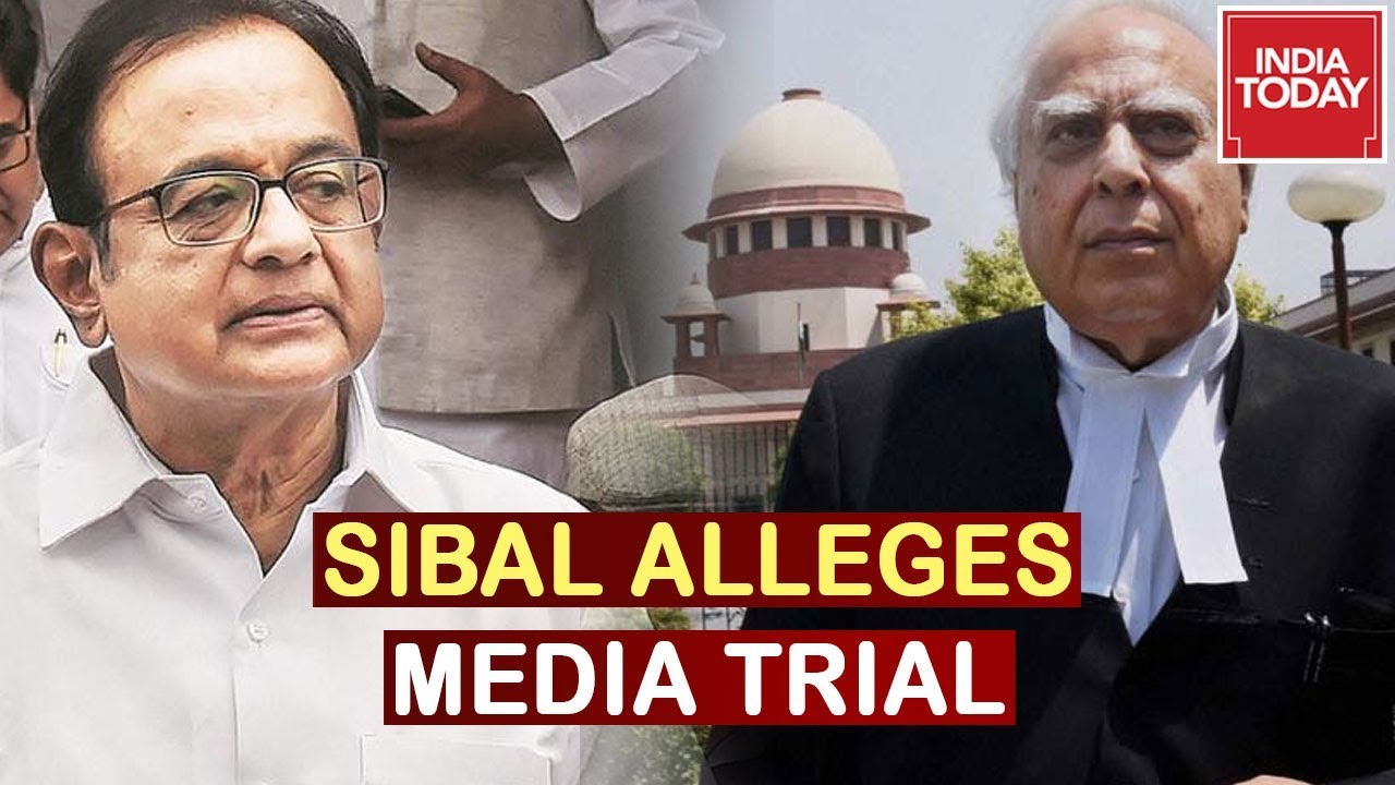 Kapil Sibal Alleges Media Trial On Chidambaram In INX Media Case