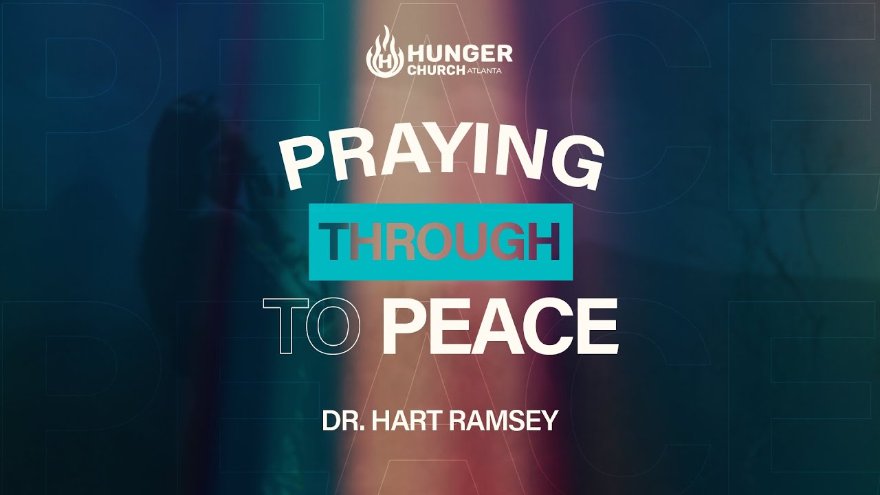 Pray Through To Peace - Dr. Hart Ramsey