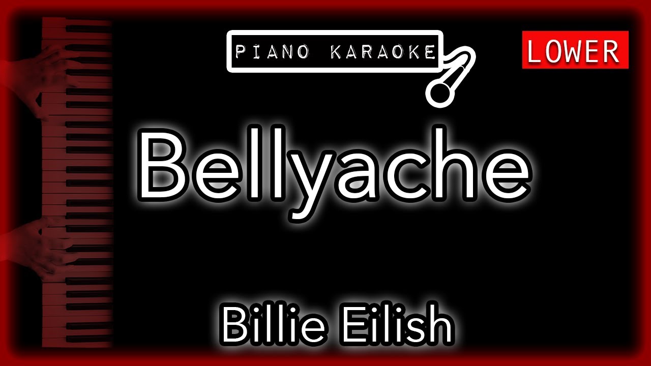 Bellyache (LOWER -3) - Billie Eilish - Piano Karaoke Instrumental