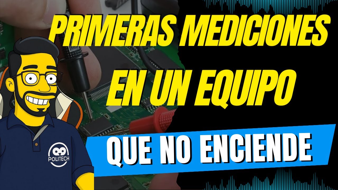PRIMERAS MEDICIONES PARA UNA LAPTOP QUE NO ENCIENDE