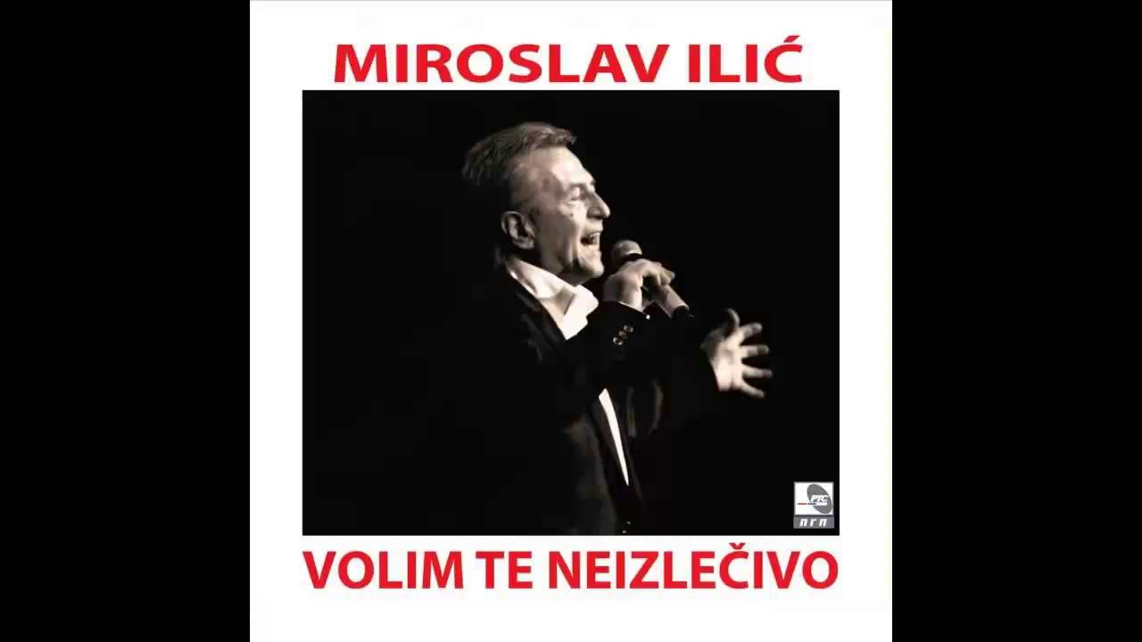Miroslav Ilic - Volim te neizlecivo - (Audio 2014) HD