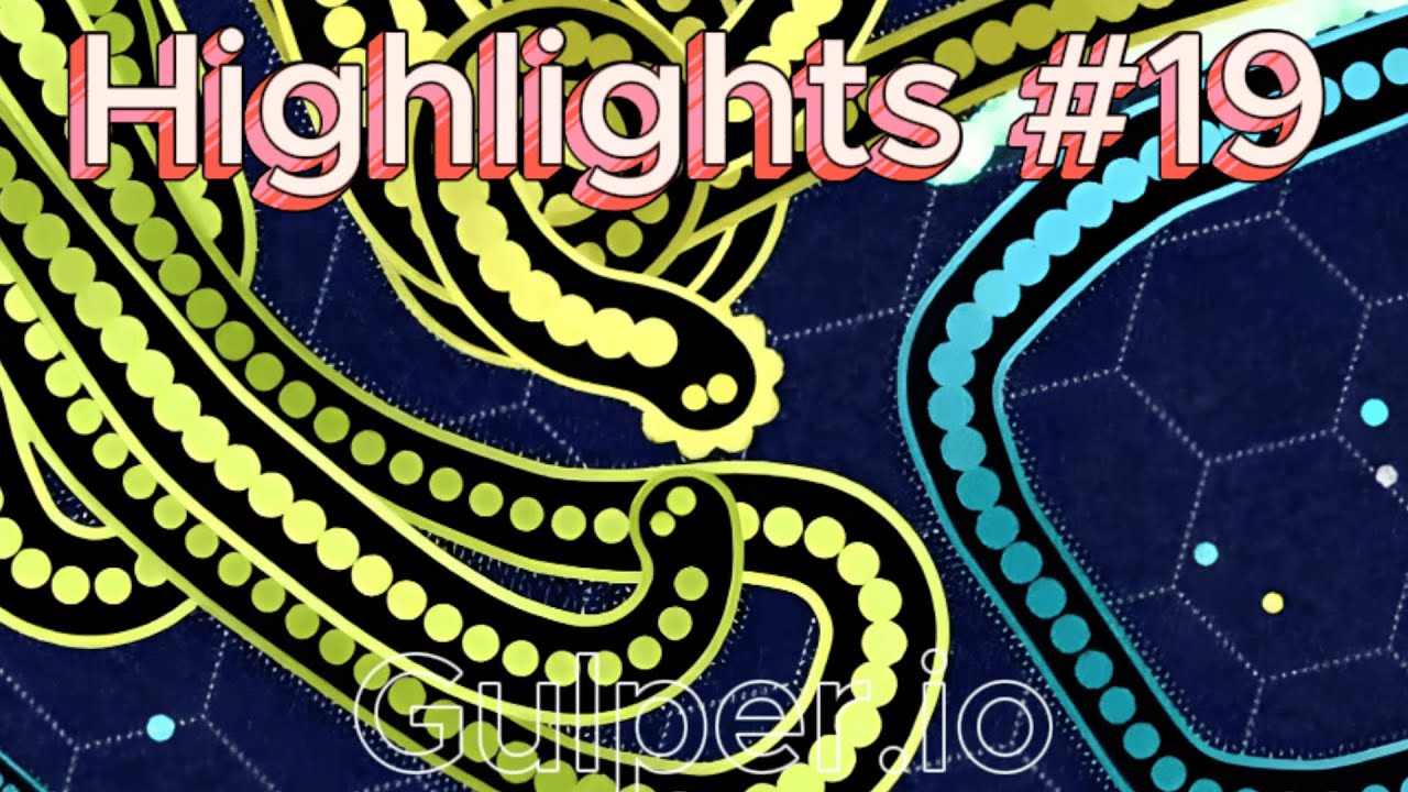 Highlights #19 Gulper.io - Zavaro
