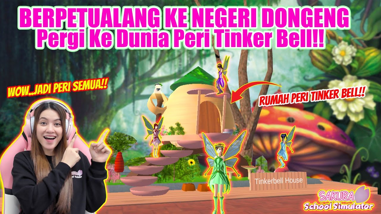 BARU TAU ADA MAP DUNIA PERI TINKER BELL!! KAYAK DI NEGERI DONGENG!! SAKURA SCHOOL SIMULATOR-PART 298
