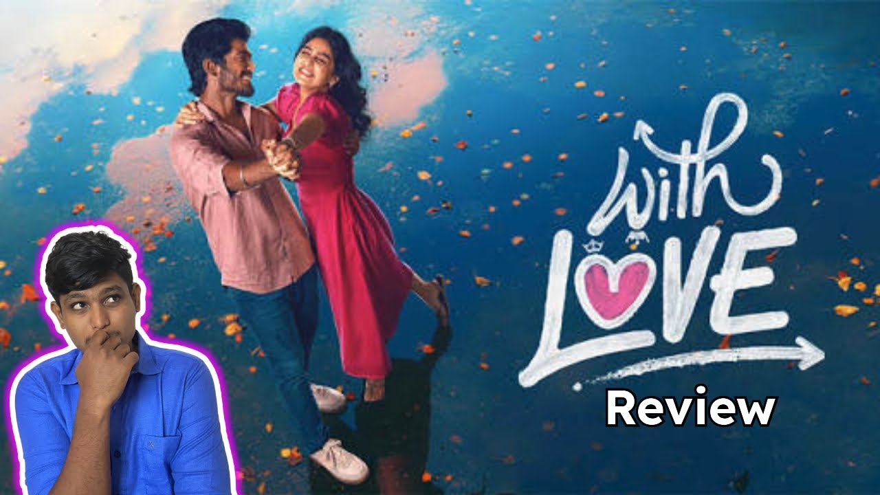 With Love Movie Review Tamil | Abishan Jeevinth | Anaswara Rajan | Harish Kumar | Madhan