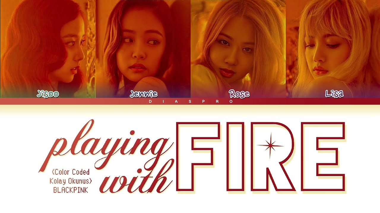 BLACKPINK - Playing With Fire (Color Coded Kolay Okunuş)