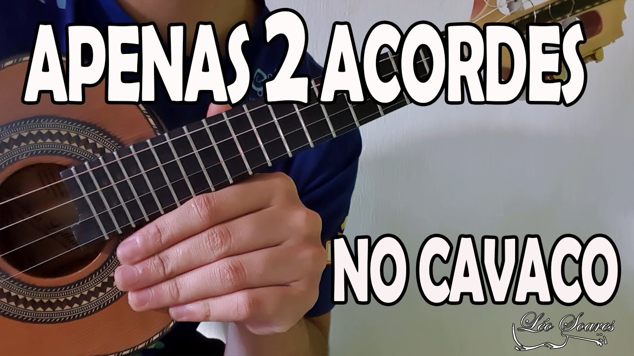 MÚSICA COM 2 ACORDES FÁCEIS NO CAVACO - AULA DE CAVAQUINHO INICIANTE - LÉO SOARES