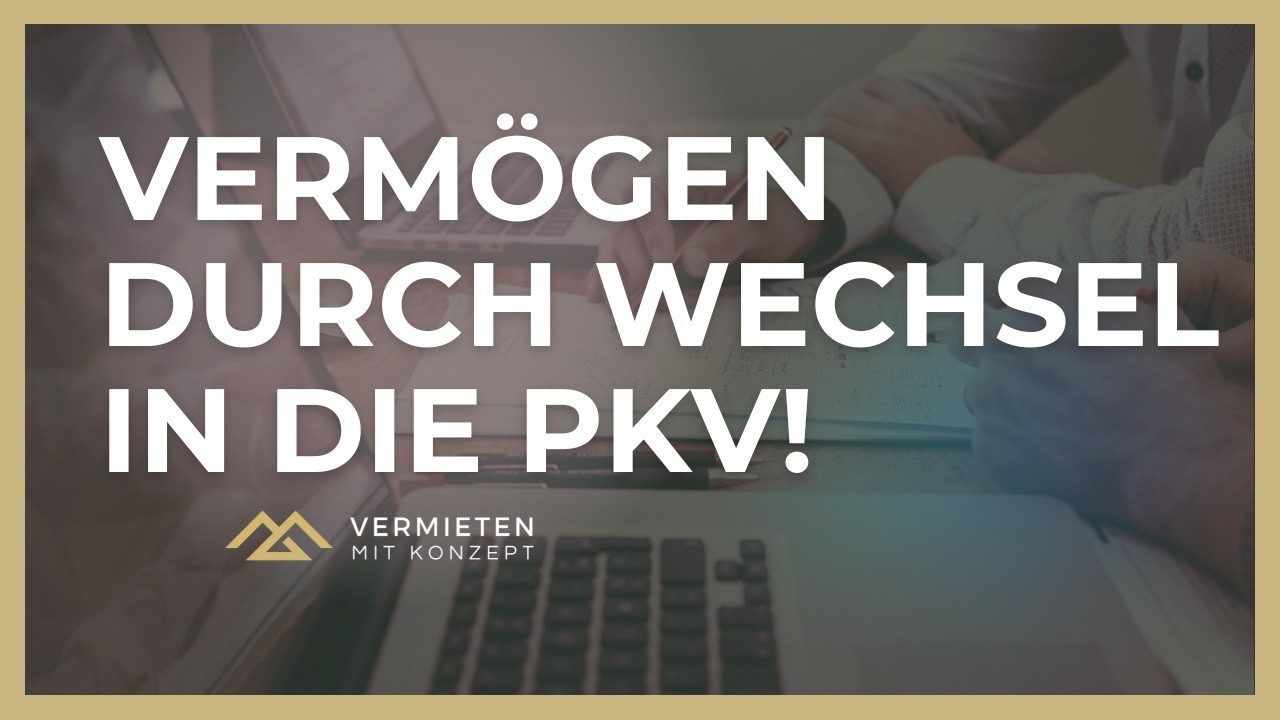 Vermögensaufbau mit Wechsel in die private Krankenversicherung?!