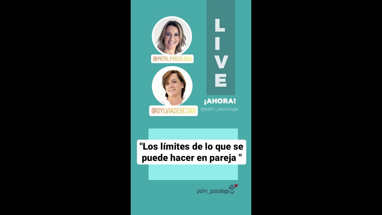 LIVE PATRI-SYLVIA DE BÉJAR: LOS LÍMITES EN LA RELACIÓN DE PAREJA