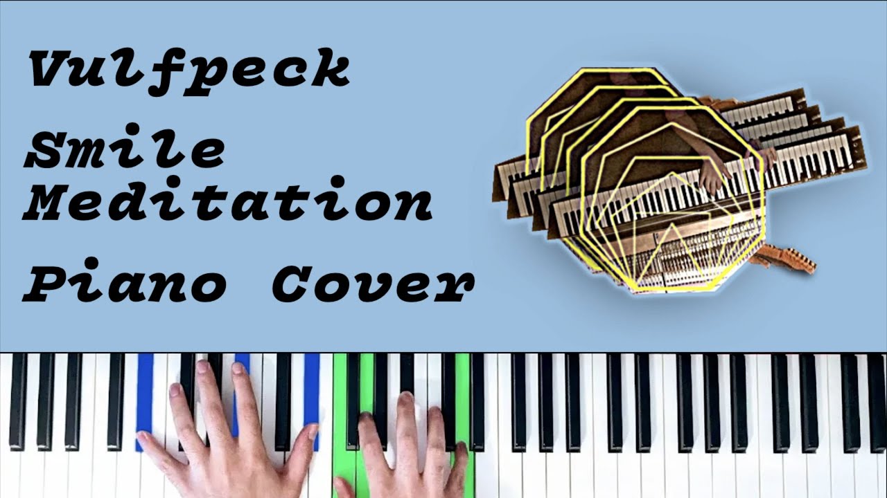 Smile Meditation - Vulfpeck [Piano Cover]