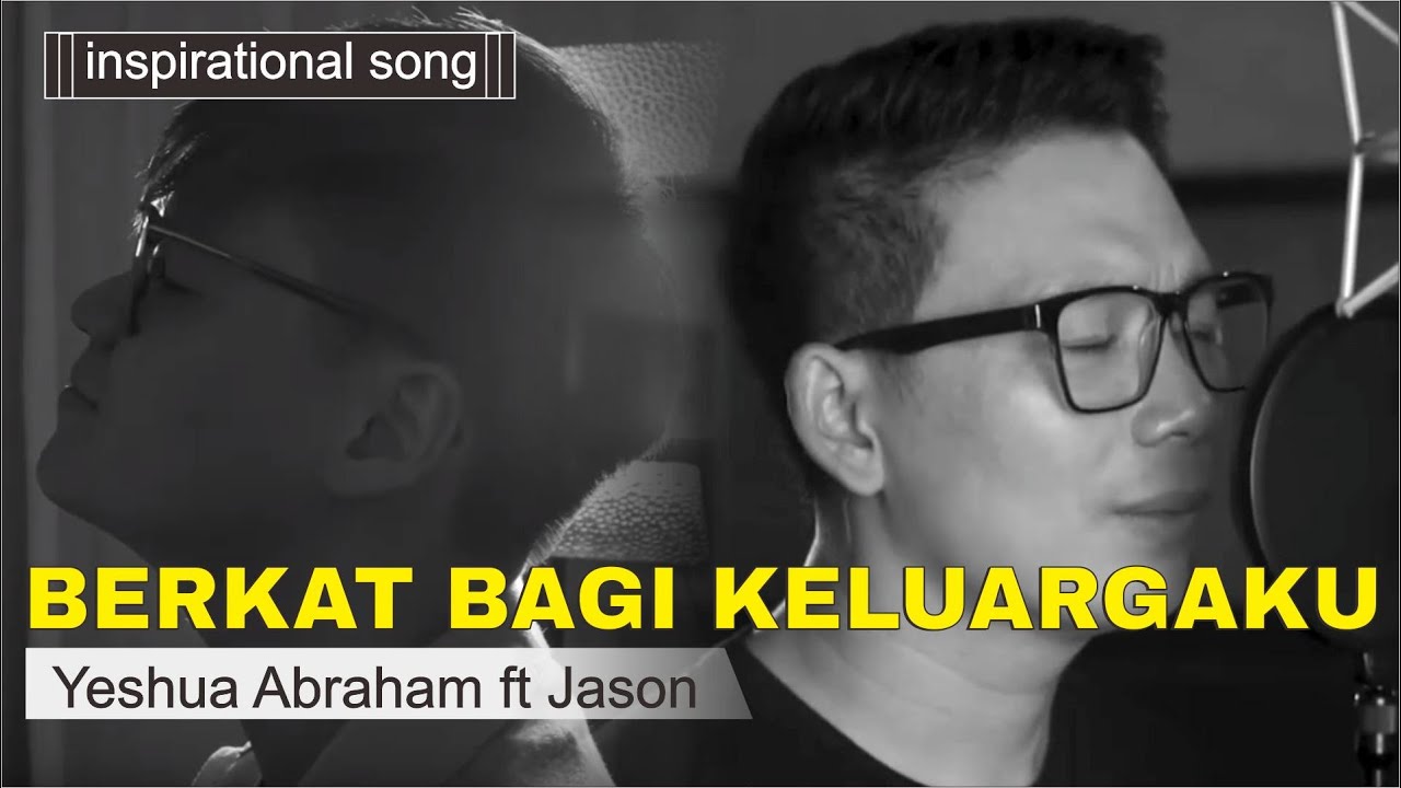 Berkat Bagi Keluargaku - Yeshua Abraham ft Jason Irwan